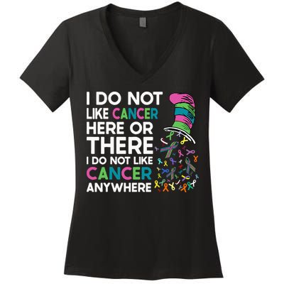 I Do Not Like Cancer Here Or There I Do Not Like Cancer Women's V-Neck T-Shirt