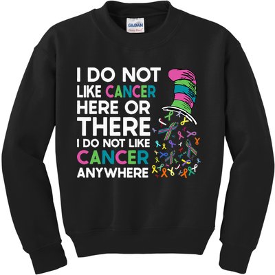 I Do Not Like Cancer Here Or There I Do Not Like Cancer Kids Sweatshirt