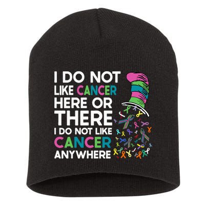 I Do Not Like Cancer Here Or There I Do Not Like Cancer Short Acrylic Beanie