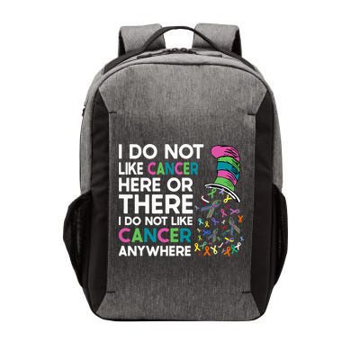 I Do Not Like Cancer Here Or There I Do Not Like Cancer Vector Backpack