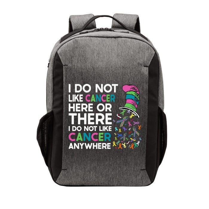 I Do Not Like Cancer Here Or There I Do Not Like Cancer Vector Backpack