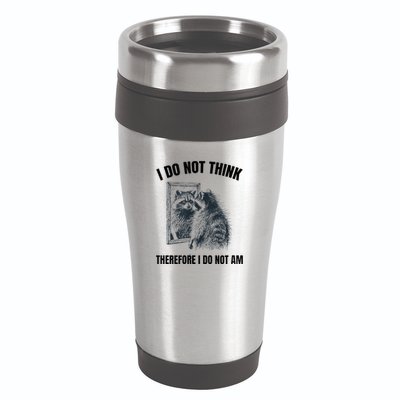 I Do Not Think Therefore I Do Not Am Raccoon Philosopher 16oz Travel Tumbler