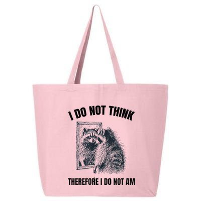 I Do Not Think Therefore I Do Not Am Raccoon Philosopher 25L Jumbo Tote