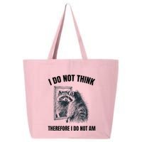I Do Not Think Therefore I Do Not Am Raccoon Philosopher 25L Jumbo Tote