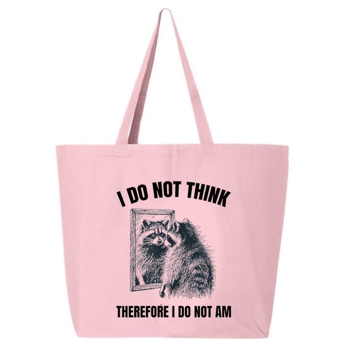 I Do Not Think Therefore I Do Not Am Raccoon Philosopher 25L Jumbo Tote