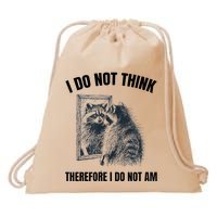 I Do Not Think Therefore I Do Not Am Raccoon Philosopher Drawstring Bag