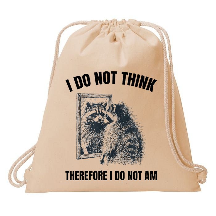 I Do Not Think Therefore I Do Not Am Raccoon Philosopher Drawstring Bag