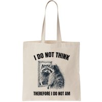 I Do Not Think Therefore I Do Not Am Raccoon Philosopher Bag