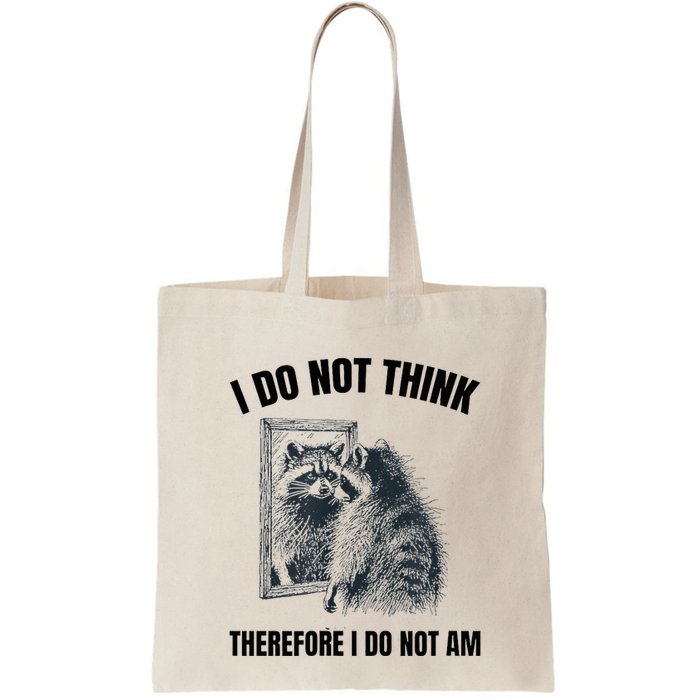 I Do Not Think Therefore I Do Not Am Raccoon Philosopher Bag