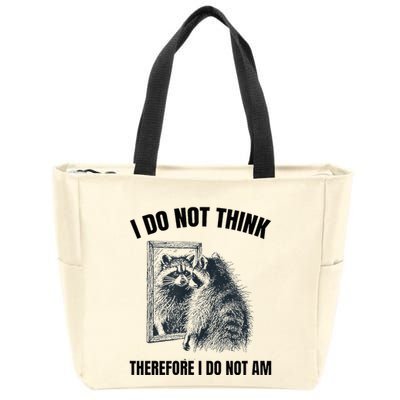 I Do Not Think Therefore I Do Not Am Raccoon Philosopher Zip Tote Bag