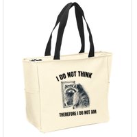 I Do Not Think Therefore I Do Not Am Raccoon Philosopher Zip Tote Bag