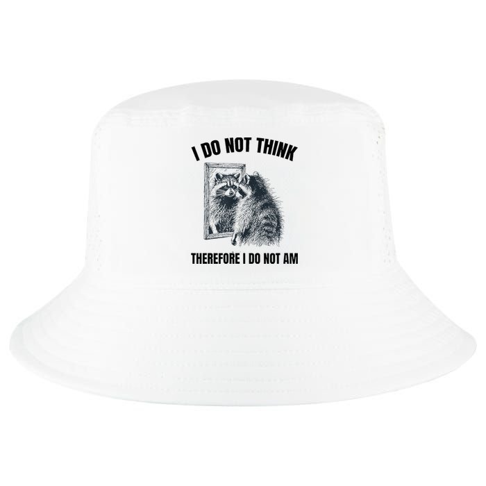 I Do Not Think Therefore I Do Not Am Raccoon Philosopher Cool Comfort Performance Bucket Hat