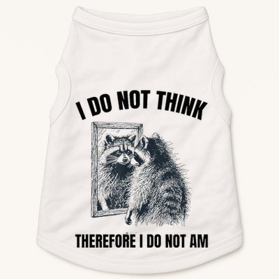 I Do Not Think Therefore I Do Not Am Raccoon Philosopher Doggie Tank