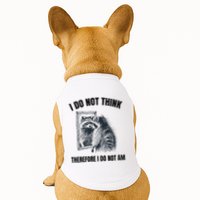I Do Not Think Therefore I Do Not Am Raccoon Philosopher Doggie Tank