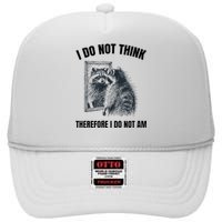 I Do Not Think Therefore I Do Not Am Raccoon Philosopher High Crown Mesh Back Trucker Hat