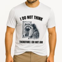 I Do Not Think Therefore I Do Not Am Raccoon Philosopher Performance Shirt