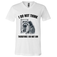 I Do Not Think Therefore I Do Not Am Raccoon Philosopher V-Neck T-Shirt