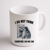 I Do Not Think Therefore I Do Not Am Raccoon Philosopher Mug