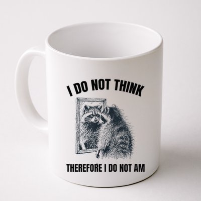 I Do Not Think Therefore I Do Not Am Raccoon Philosopher Mug