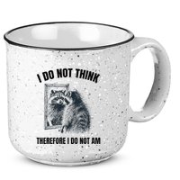 I Do Not Think Therefore I Do Not Am Raccoon Philosopher 15oz Campfire Ceramic Mug