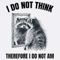 I Do Not Think Therefore I Do Not Am Raccoon Philosopher Flat Bill Trucker Hat