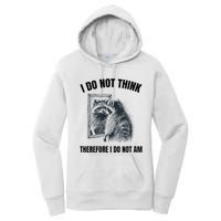 I Do Not Think Therefore I Do Not Am Raccoon Philosopher Women's Pullover Hoodie
