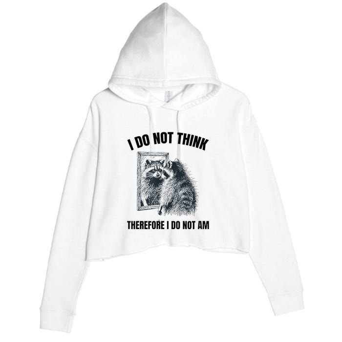 I Do Not Think Therefore I Do Not Am Raccoon Philosopher Crop Fleece Hoodie