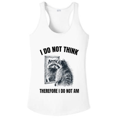 I Do Not Think Therefore I Do Not Am Raccoon Philosopher Ladies PosiCharge Competitor Racerback Tank