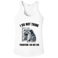 I Do Not Think Therefore I Do Not Am Raccoon Philosopher Ladies PosiCharge Competitor Racerback Tank