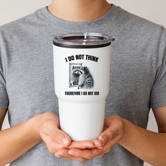 I Do Not Think Therefore I Do Not Am Raccoon Philosopher Tumbler