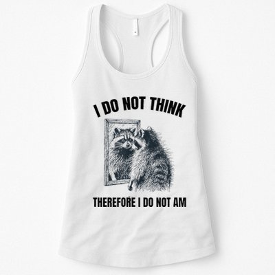 I Do Not Think Therefore I Do Not Am Raccoon Philosopher Womens Tank Top