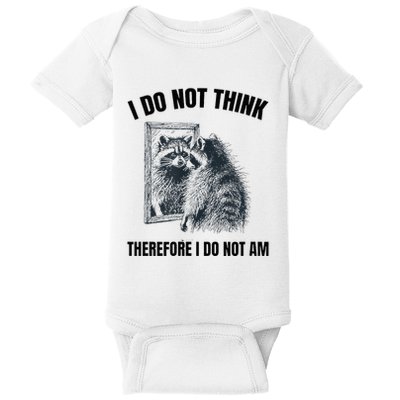 I Do Not Think Therefore I Do Not Am Raccoon Philosopher Baby Bodysuit