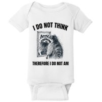 I Do Not Think Therefore I Do Not Am Raccoon Philosopher Baby Bodysuit