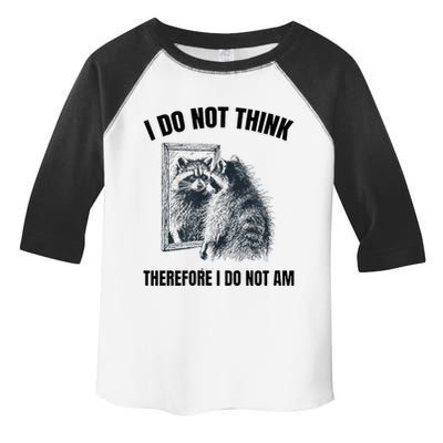 I Do Not Think Therefore I Do Not Am Raccoon Philosopher Toddler Fine Jersey T-Shirt