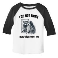 I Do Not Think Therefore I Do Not Am Raccoon Philosopher Toddler Fine Jersey T-Shirt
