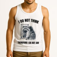 I Do Not Think Therefore I Do Not Am Raccoon Philosopher Tank Top