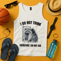 I Do Not Think Therefore I Do Not Am Raccoon Philosopher Tank Top