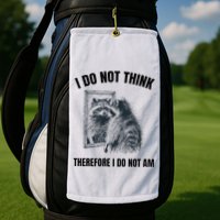 I Do Not Think Therefore I Do Not Am Raccoon Philosopher Golf Towel