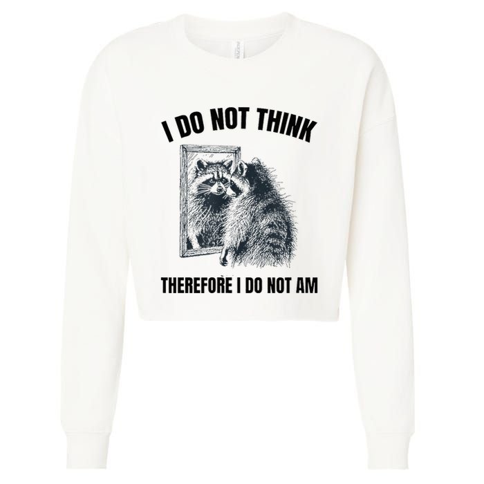 I Do Not Think Therefore I Do Not Am Raccoon Philosopher Cropped Pullover Crew
