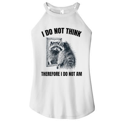 I Do Not Think Therefore I Do Not Am Raccoon Philosopher Women's Perfect Tri Rocker Tank