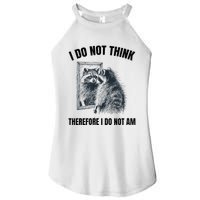 I Do Not Think Therefore I Do Not Am Raccoon Philosopher Women's Perfect Tri Rocker Tank