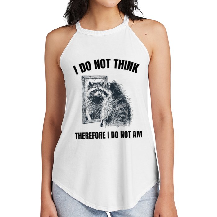 I Do Not Think Therefore I Do Not Am Raccoon Philosopher Women's Perfect Tri Rocker Tank