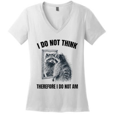 I Do Not Think Therefore I Do Not Am Raccoon Philosopher Women's V-Neck T-Shirt