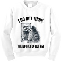 I Do Not Think Therefore I Do Not Am Raccoon Philosopher Kids Sweatshirt