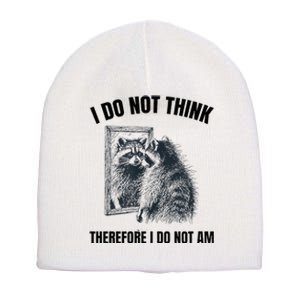 I Do Not Think Therefore I Do Not Am Raccoon Philosopher Short Acrylic Beanie