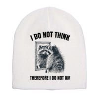 I Do Not Think Therefore I Do Not Am Raccoon Philosopher Short Acrylic Beanie