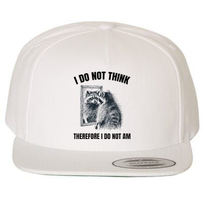 I Do Not Think Therefore I Do Not Am Raccoon Philosopher Wool Snapback Cap