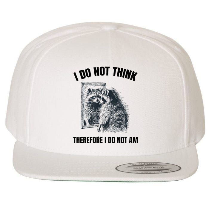 I Do Not Think Therefore I Do Not Am Raccoon Philosopher Wool Snapback Cap