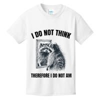 I Do Not Think Therefore I Do Not Am Raccoon Philosopher Kids T-Shirt