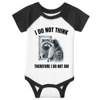 I Do Not Think Therefore I Do Not Am Raccoon Philosopher Infant Baby Jersey Bodysuit